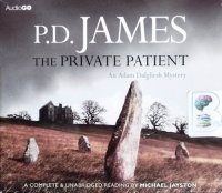 The Private Patient written by P.D. James performed by Michael Jayston on CD (Unabridged)